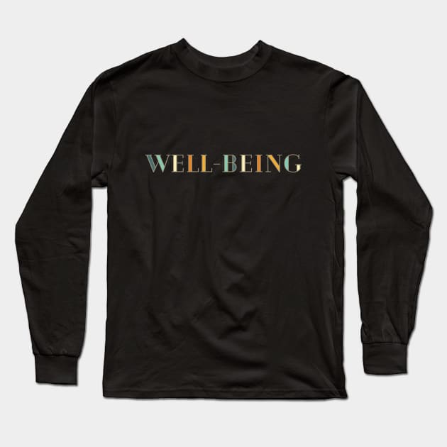 Well Being Long Sleeve T-Shirt by Osmwear